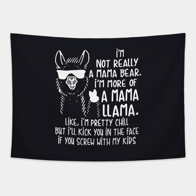 Im Not Really A Mama Bear Im More Of A Mama Llam Mama Tapestry by hathanh2