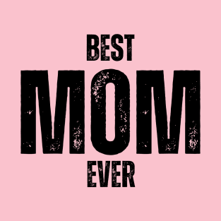 Best MOM Ever T-Shirt