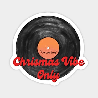 Black Vinyl Chrismas Vibe Only Magnet