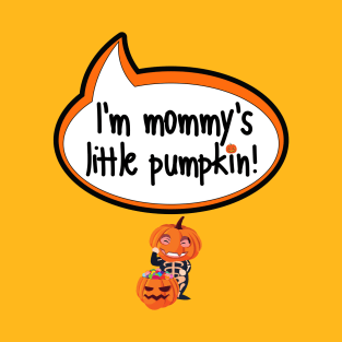 I'm Mommy's Little Pumpkin - Halloween Clothing T-Shirt
