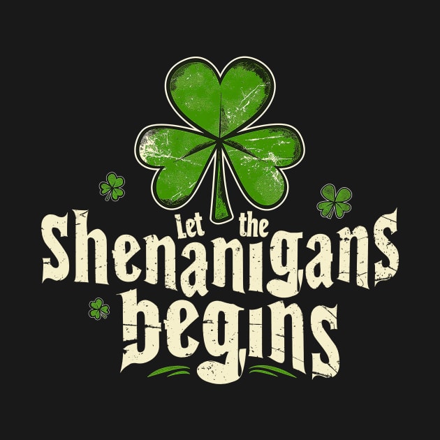 Let The Shenanigans Begin St Patricks Day by Wintrly