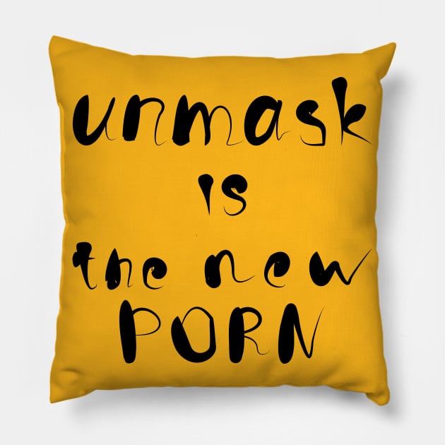 Unmask is the New Porn Pillow by Evgeniya