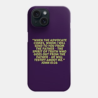 Bible Verse John 15:26 Phone Case