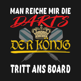 Darts Königin Spruch Man reichet mir die Darts T-Shirt