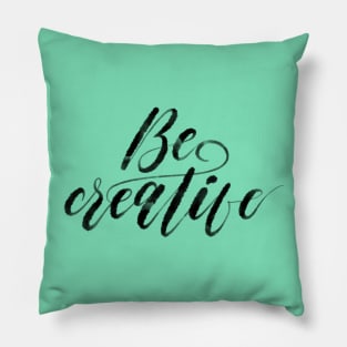 Be Creative Calligraphy Pillow