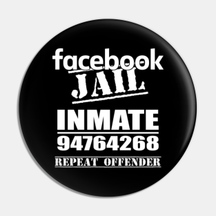 Facebook Jail Pins And Buttons Teepublic