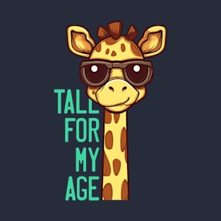 Tall For My Age T-Shirt