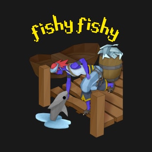 Fishy Fishy! T-Shirt