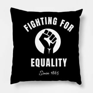 Fighting For Equality Pillow