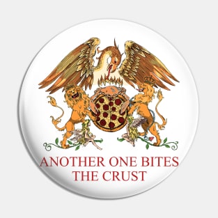 Another One Bites The Crust - Pizza lovers Pin