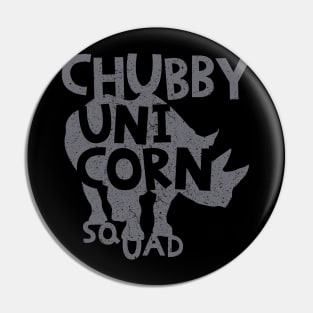 Chubby Unicorn Squad Funny Chubby Gift for Rhino Lover Pin