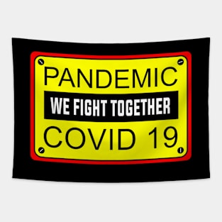 pandemic we fight together covid 19 typography Tapestry