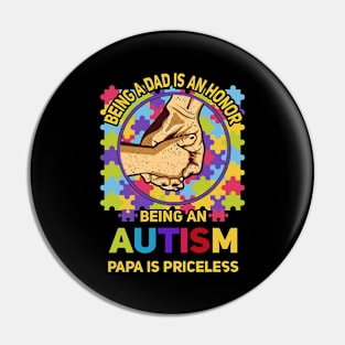 Being a Dad is an Honor - Being an Autism Papa is Priceless Pin