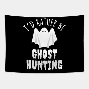 I'd Rather Be Ghost Hunting Tapestry