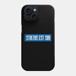 Stultus est sibi Phone Case