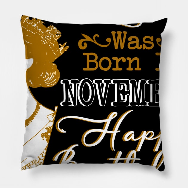 Womens A Queen Was Born In November Shirt Birthday Gift Pillow by Terryeare