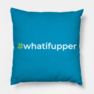 #whatifupper Pillow