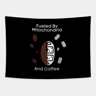 Fueled By Mitochondria And Coffee Tapestry