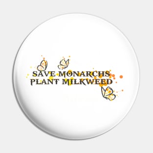 Save Monarchs—Plant Milkweed Pin