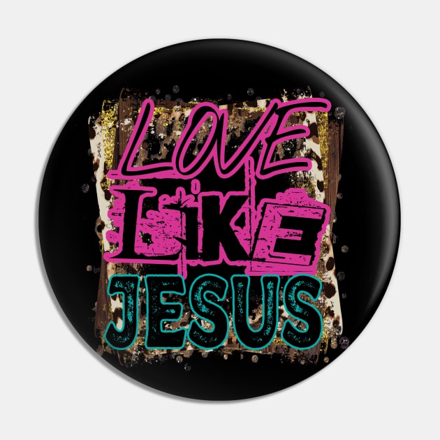 Love Like Jesus Pin by DigitalCreativeArt