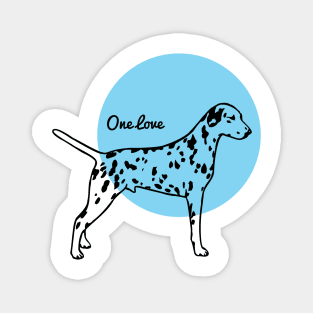 Just a One Love Dalmatian Magnet