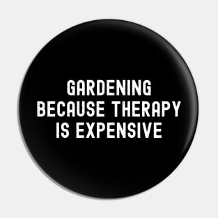 Gardening Because Therapy is Expensive Pin