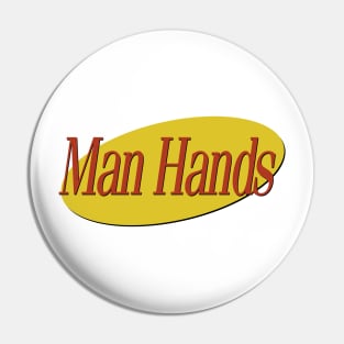 Seinfeld - Man Hands Pin