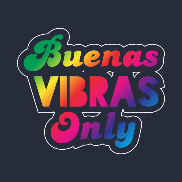 Buenas Vibras Only - Rainbow by verde