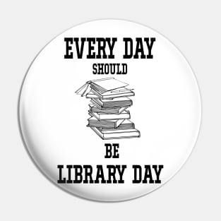 Every Day Should Be Library Day Librarian Library LOVER Quotes Pin