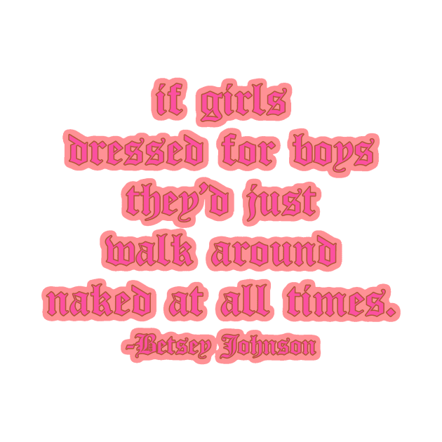 Girls Don’t Dress for Boys Designer Quote by Asilynn