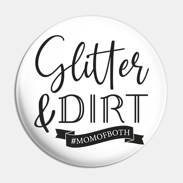 Glitter and Dirt Mom of Both Shirt, Glitter & Dirt Shirt, Mom Shirts, Mom life Shirt, Shirts for Moms, Mothers Day Gift, Trendy Mom T-Shirts, Shirts for Moms, Blessed With Both Cute Adults Love Shirt Pin by Happiness Shop