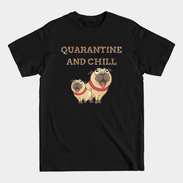 Discover Dog Quarantine and chill flowers - Dog Quarantined - T-Shirt