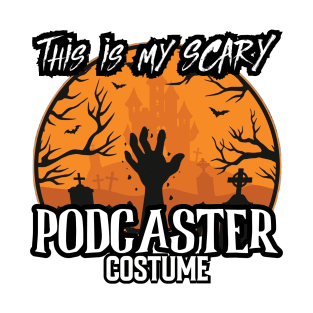 This Is My Scary Podcaster Costume! T-Shirt