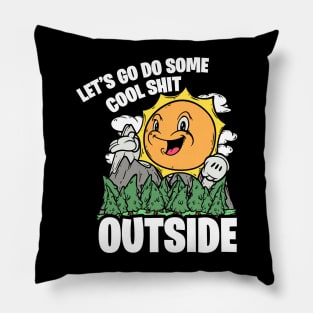 Let's Do Cool Shit Outside Vintage Funny Nature Graphic Pillow