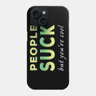 People Suck But You're Cool Lime Tone Phone Case