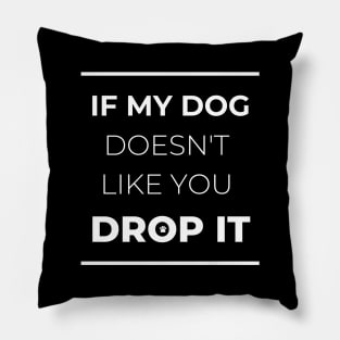 Dog Lover Humor Pillow