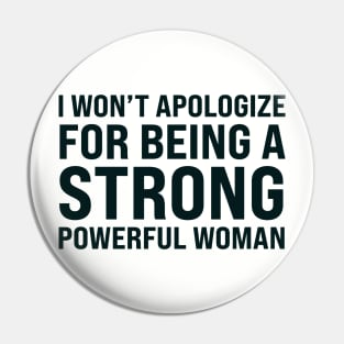 I won't to apologize for being a strong powerful woman Pin