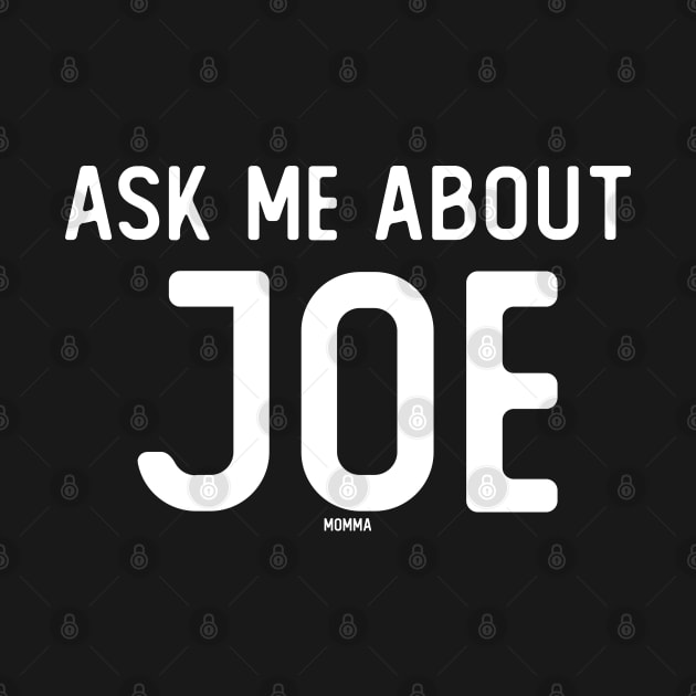 Ask Me About Joe by giovanniiiii