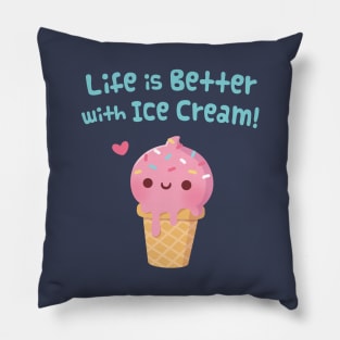 Life Is Better With Ice Cream Saying Pillow