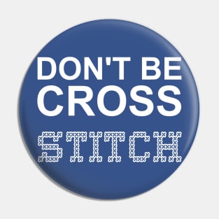 Don't Be Cross White Text Pin