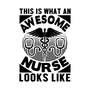 This is what an awesome nurse looks like T-Shirt