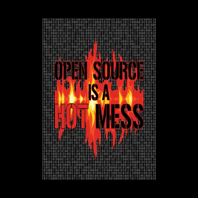 Open Source is a Hot Mess by UltraQuirky