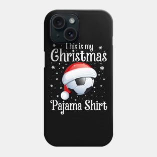 This Is My Christmas Pajama shirt Soccer Christmas Phone Case