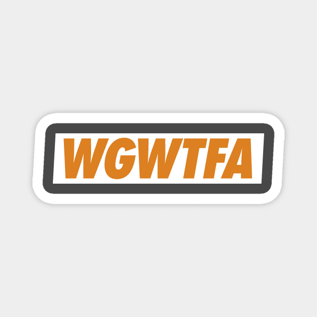 The WGWTFA Magnet by tennesseelogo