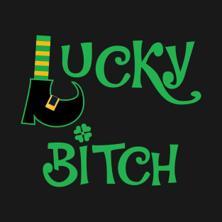 Lucky Bitch T-Shirt