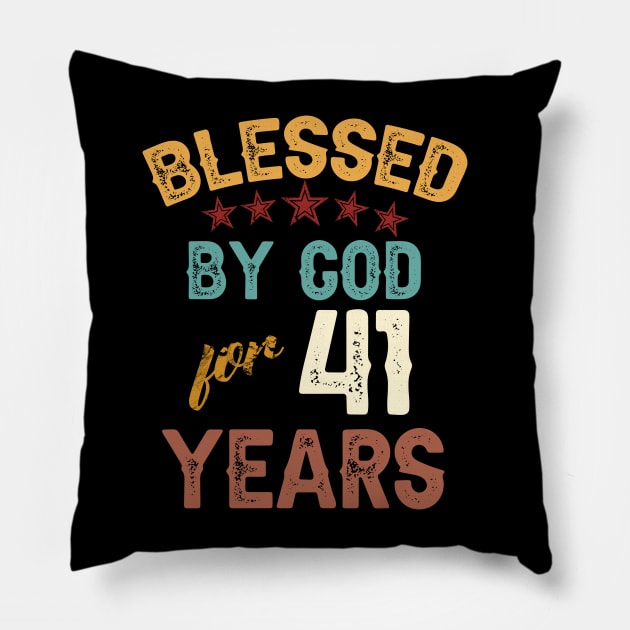 blessed by god for 41 years Pillow by yalp.play