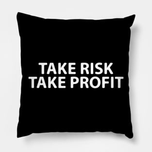 take risk take profit Pillow