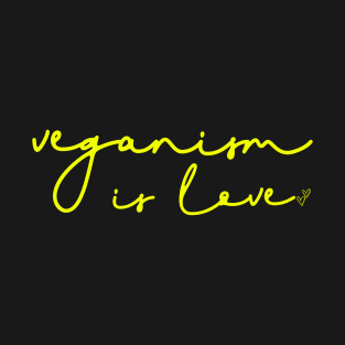 Veganism is Love T-Shirt