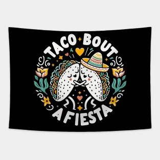 Taco bout a Fiesta! cinco de mayo humorous Tapestry