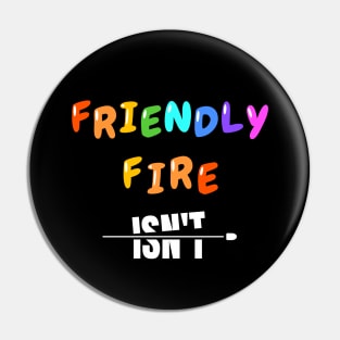 Friendly Fire Isn't Pin